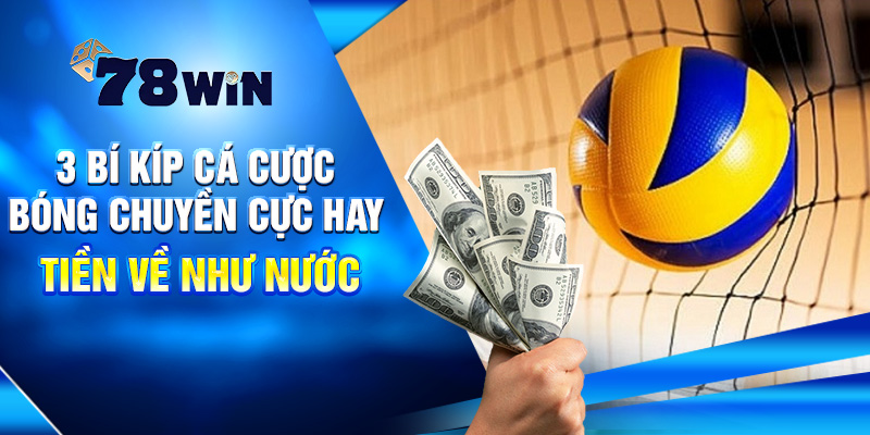 3 Bí Kíp Cá Cược Bóng Chuyền Cực Hay - Tiền Về Như Nước